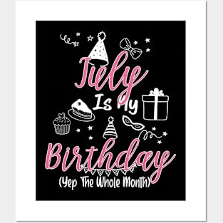 July Is My Birthday Month B-day Gift For Mom Women Posters and Art